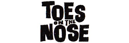 Toes on the Nose 